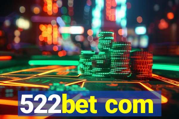 522bet com